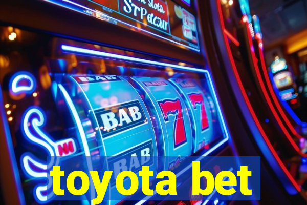 toyota bet